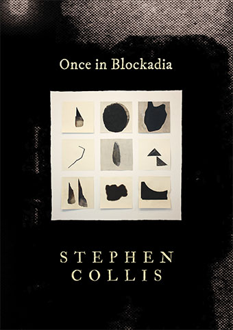 Poem of the Week: Stephen Collis from Once in Blockadia