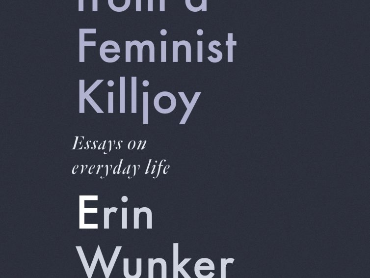 Erin Wunker: from Notes from a Feminist Killjoy